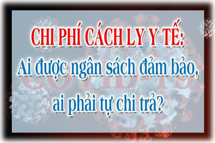 Chi phí cách ly y tế: Ai được ngân sách đảm bảo, ai phải tự chi trả?